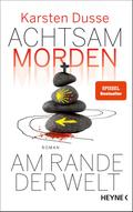 Achtsam morden am Rande der Welt: Roman (Achtsam m