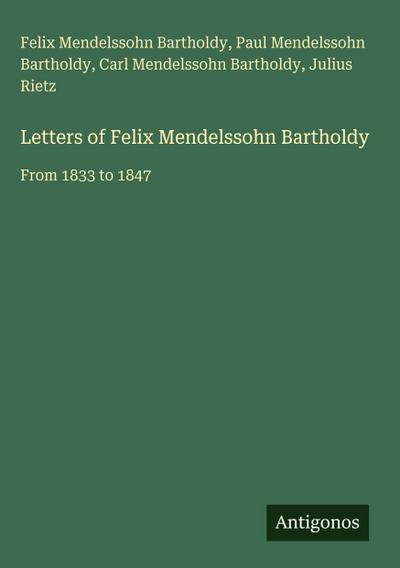 Letters of Felix Mendelssohn Bartholdy