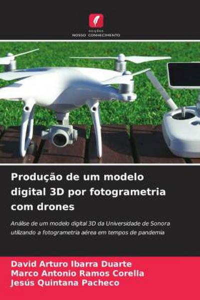 Produção de um modelo digital 3D por fotogrametria com drones