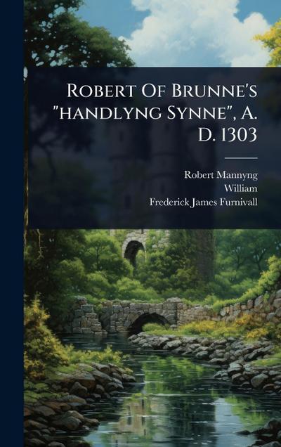 Robert Of Brunne’s "handlyng Synne", A. D. 1303