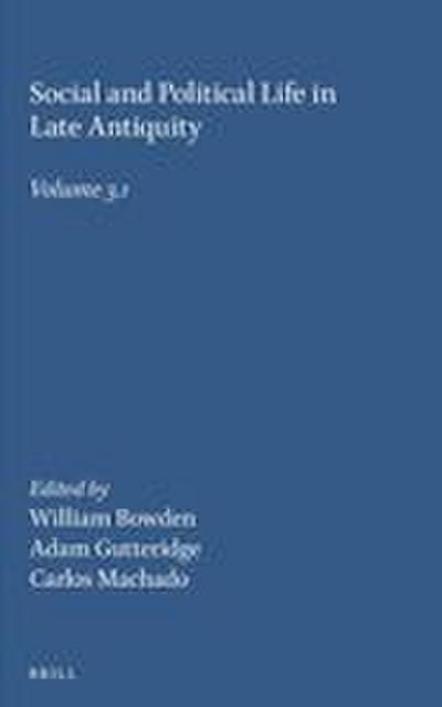 Social and Political Life in Late Antiquity - Volume 3.1