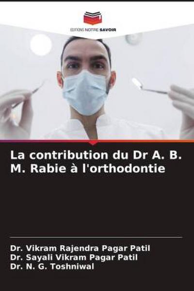 La contribution du Dr A. B. M. Rabie à l’orthodontie