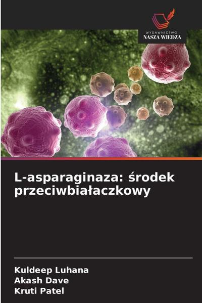 L-asparaginaza: ¿rodek przeciwbia¿aczkowy