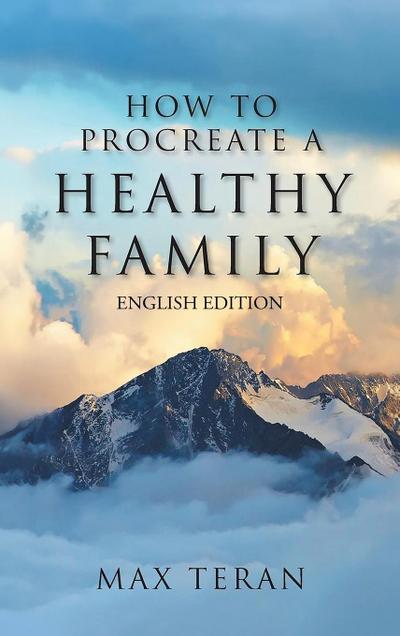 How To Procreate A Healthy Family (English Edition)