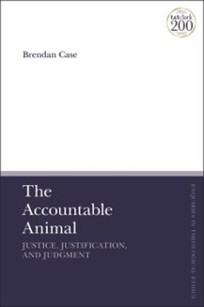 Accountable Animal: Justice, Justification, and Judgment