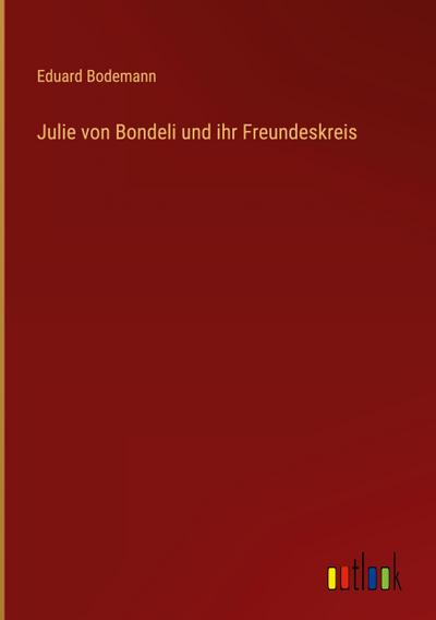 Julie von Bondeli und ihr Freundeskreis