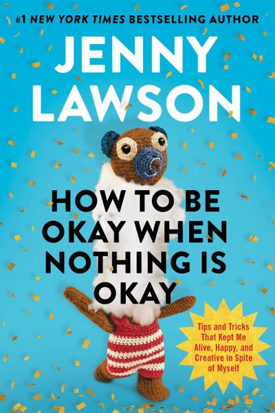 How to Be Okay When Nothing Is Okay
