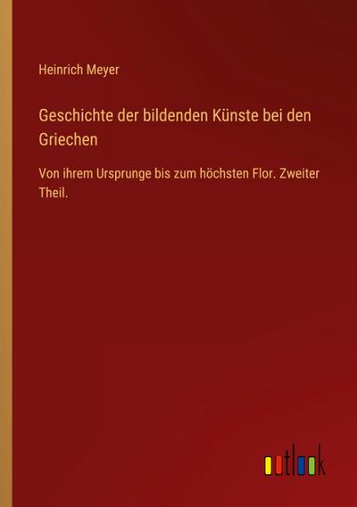 Geschichte der bildenden Künste bei den Griechen