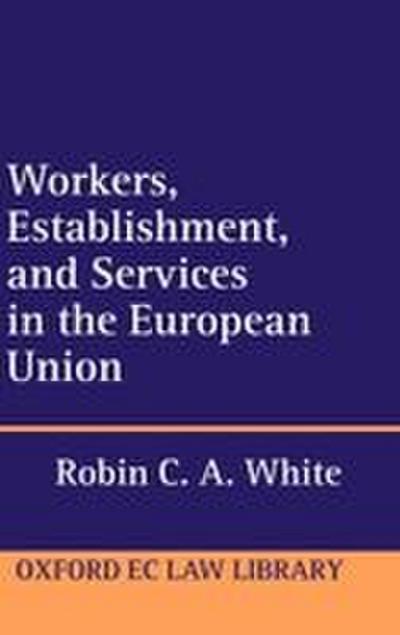 Workers, Establishment, and Services in the European Union