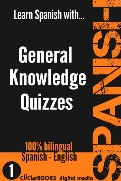 Learn Spanish with General Knowledge Quizzes (SPANISH - GENERAL KNOWLEDGE WORKOUT, #1)