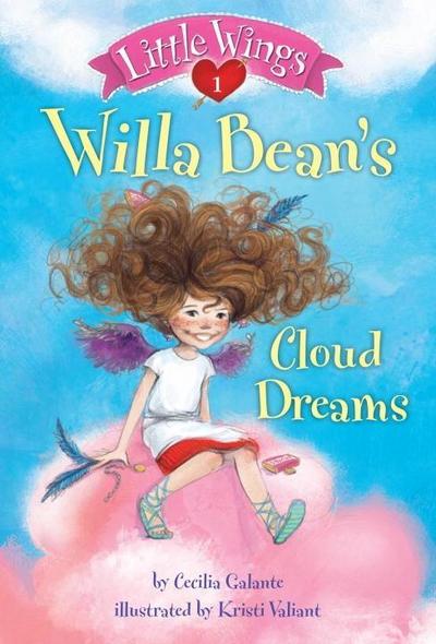 Little Wings #1: Willa Bean’s Cloud Dreams