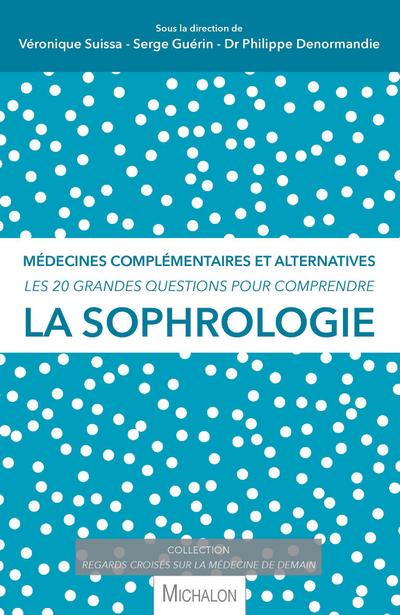 Les 20 grandes questions pour comprendre la sophrologie