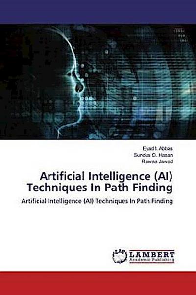 Artificial Intelligence (AI) Techniques In Path Finding