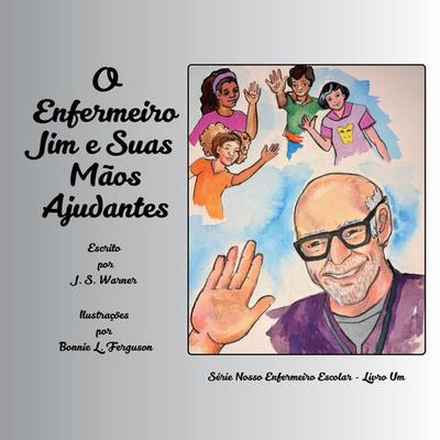 O Enfermeiro Jim e Suas Mãos Ajudantes