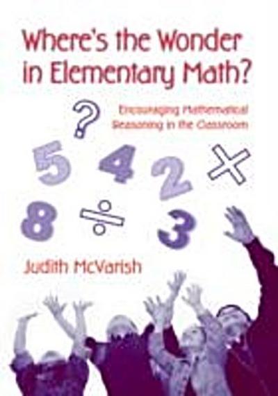 Where’’s the Wonder in Elementary Math?