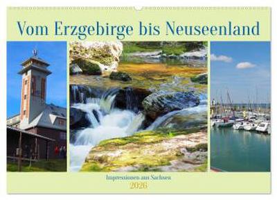 Vom Erzgebirge bis Neuseenland - Impressionen aus Sachsen (Wandkalender 2026 DIN A2 quer), CALVENDO Monatskalender