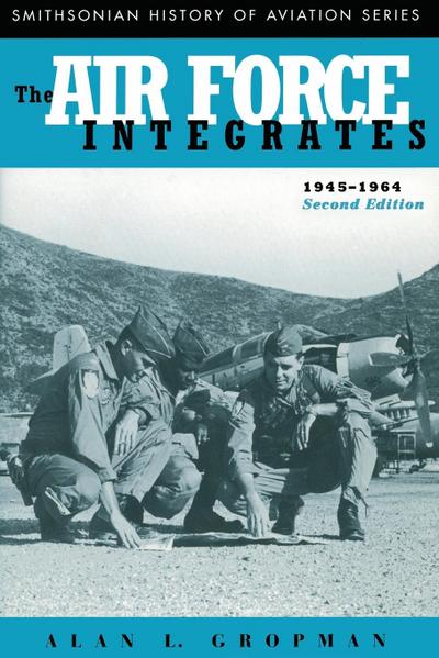 The Air Force Integrates, 1945-1964, Second Edition