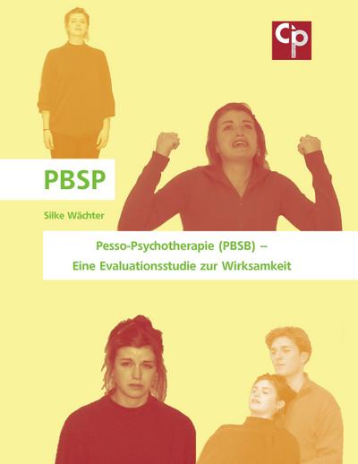 Pesso-Psychotherapie (PBSB) - Eine Evaluationsstudie zur Wirksamkeit