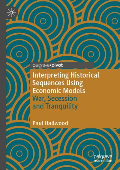 Interpreting Historical Sequences Using Economic Models