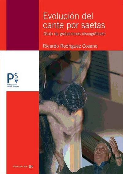 Evolución del cante por saetas : guía de grabaciones discográficas