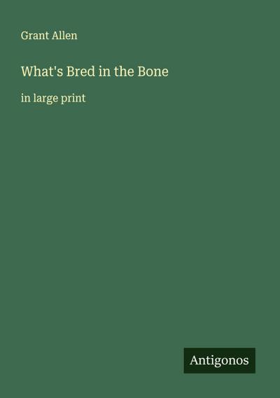 What’s Bred in the Bone