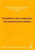 Perspektiven einer integrierten Psychosomatischen Medizin.