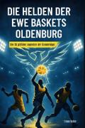 Die Helden der EWE Baskets Oldenburg