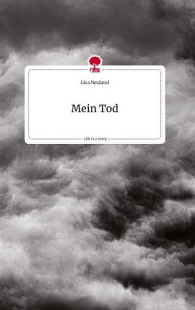 Mein Tod. Life is a Story - story.one