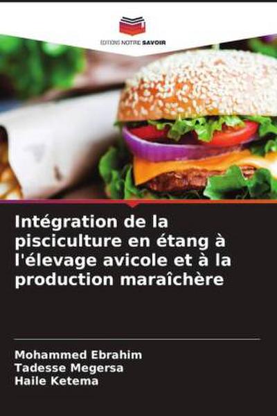 Intégration de la pisciculture en étang à l’élevage avicole et à la production maraîchère