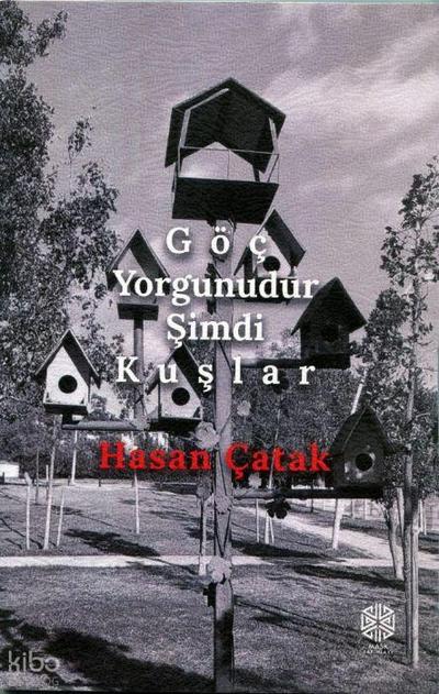 Göc Yorgunudur Simdi Kuslar