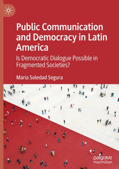 Public Communication and Democracy in Latin America