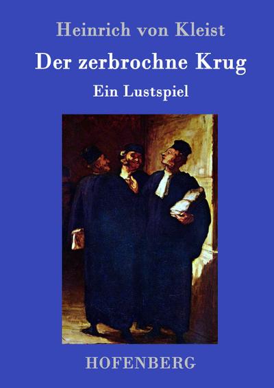Der zerbrochne Krug - Heinrich Von Kleist