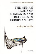 The Human Rights of Migrants and Refugees in European Law