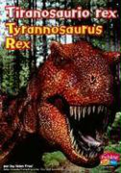 Tiranosaurio Rex/Tyrannosaurus Rex