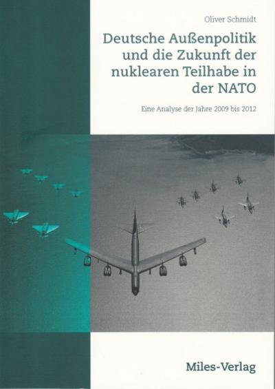Deutsche Außenpolitik und die Zukunft der nuklearen Teilhabe in der NATO