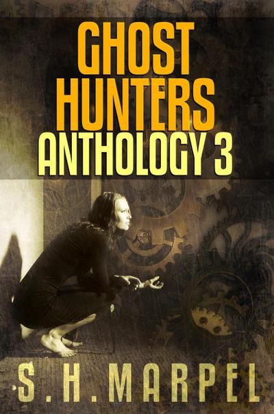 Ghost Hunters Anthology 03 (Ghost Hunter Mystery Parable Anthology)