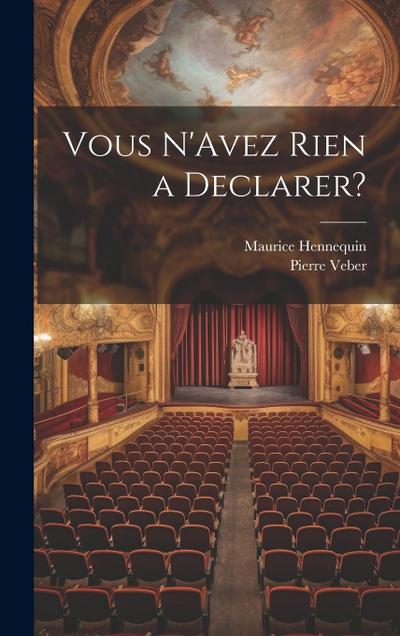 Vous N’Avez Rien a Declarer?