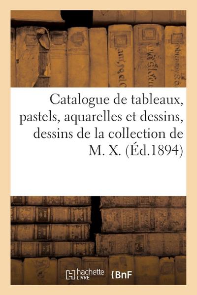Catalogue de Tableaux Modernes, Pastels, Aquarelles Et Dessins, Tableaux Et Dessins Anciens