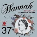 Hannah 37: Pimeyden voimia