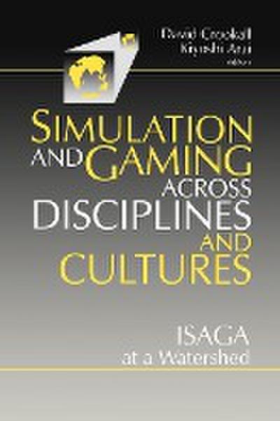 Simulations and Gaming Across Disciplines and Cultures