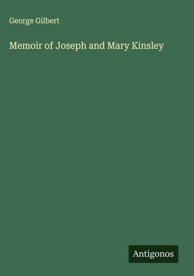 Memoir of Joseph and Mary Kinsley