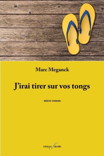 J’’irai tirer sur vos tongs