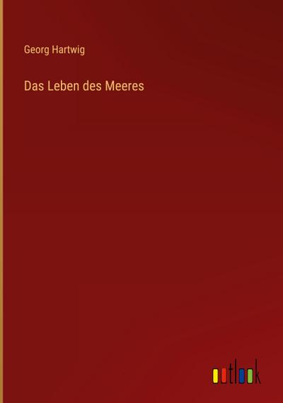 Das Leben des Meeres