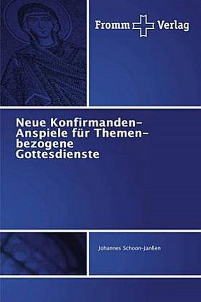 Neue Konfirmanden-Anspiele für Themen-bezogene Gottesdienste