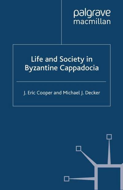 Life and Society in Byzantine Cappadocia