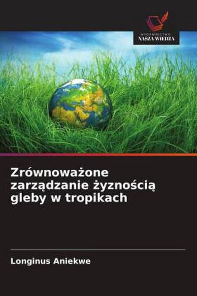 Zrównowa¿one zarz¿dzanie ¿yzno¿ci¿ gleby w tropikach