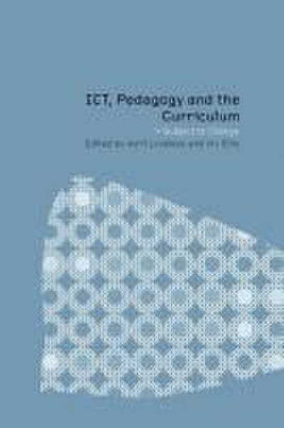 ICT, Pedagogy and the Curriculum