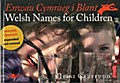 Enwau Cymraeg i Blant/Welsh Names for Children