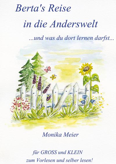 Berta’s Reise in die Anderswelt ...und was du dort lernen darfst...