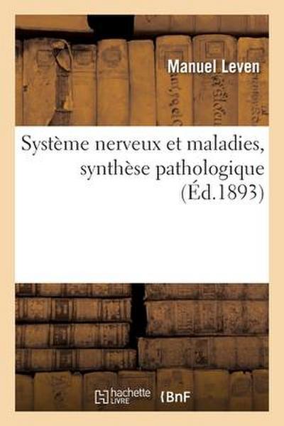 Système Nerveux Et Maladies, Synthèse Pathologique
